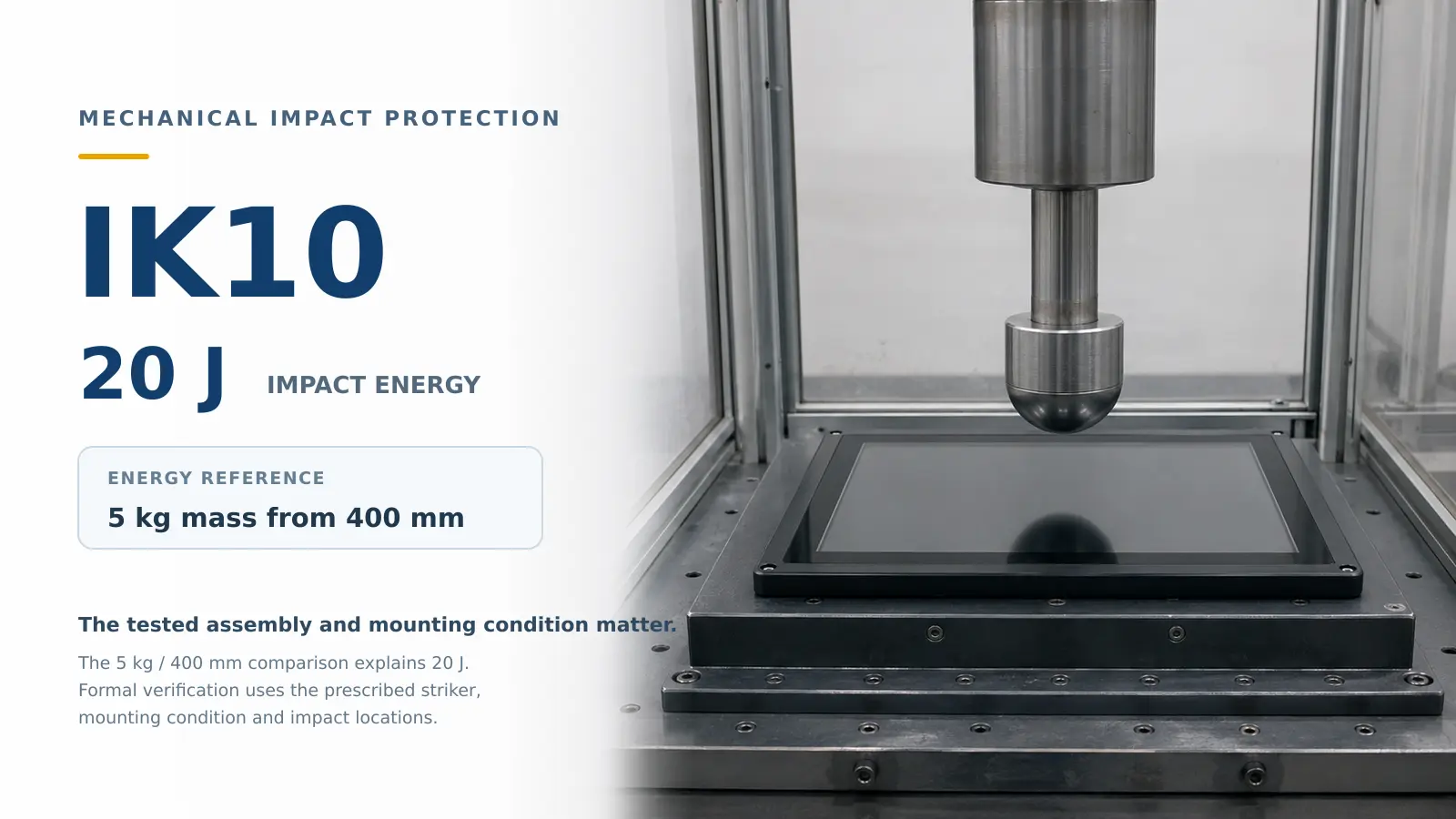 IK10 touchscreen mounted in a rigid fixture beneath a guided rounded impact striker